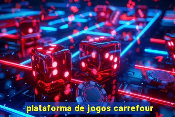 plataforma de jogos carrefour